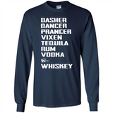 Dasher Dancer Prancer Vixen Tequila Rum Vodka Whiskey Reindeer Christmas T-Shirt - Long Sleeve T-Shirt
