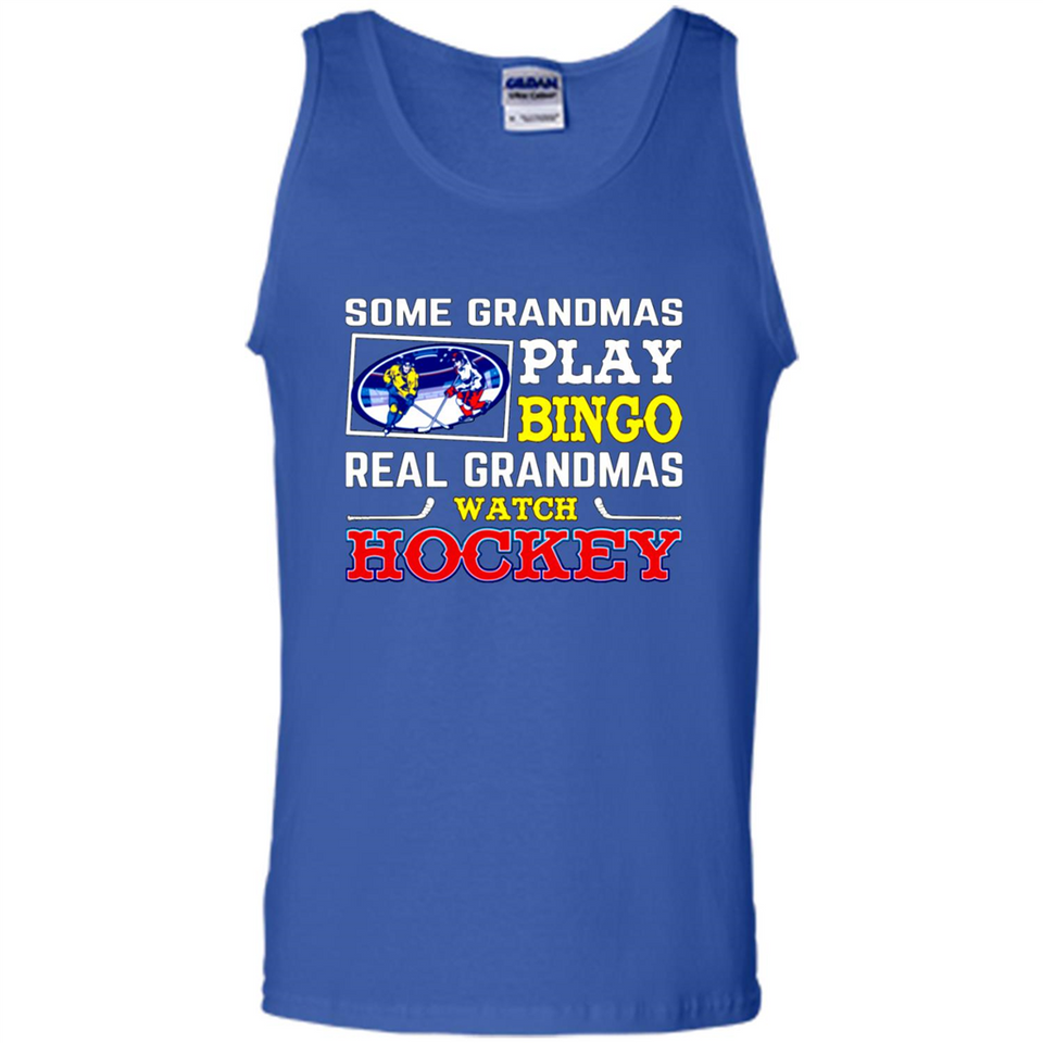 Some Grandmas Play Bingo Real Grandmas Watch Hockey
