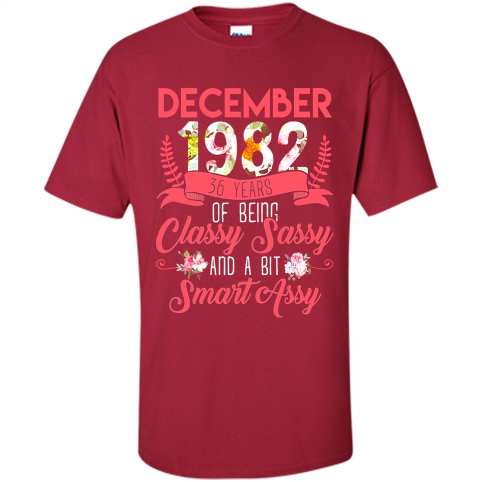 December 1982 36 Years Of Being Classy Sassy - Shirt