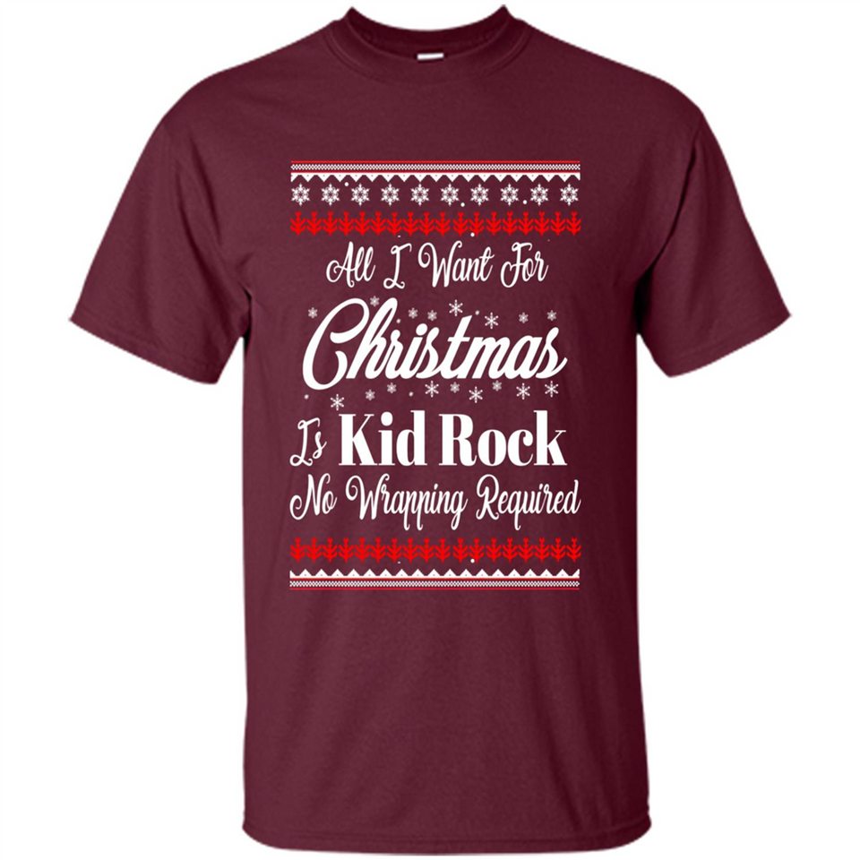All I want for Christmas is kid rock no wrapping required sweater PINGPONG
