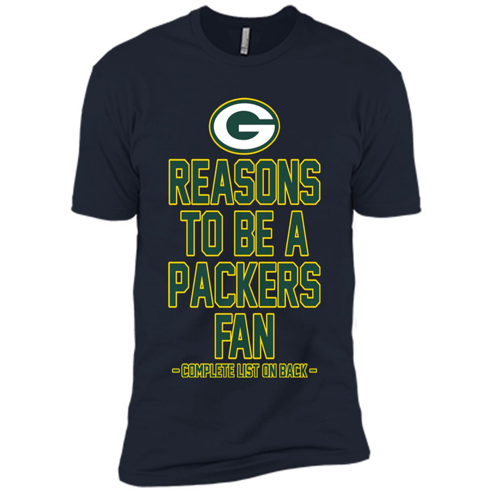 Reasons to be a Green Bay Packers Fan Complete List on Back - Premium Short Sleeve T-Shirt