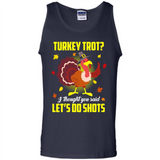 Turkey Thanksgiving I Thought You Said Let's Do Shots