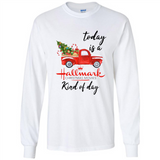 Today is A Hallmark Christmas Movies Kind of Day Sweatshirt - Long Sleeve T-Shirt