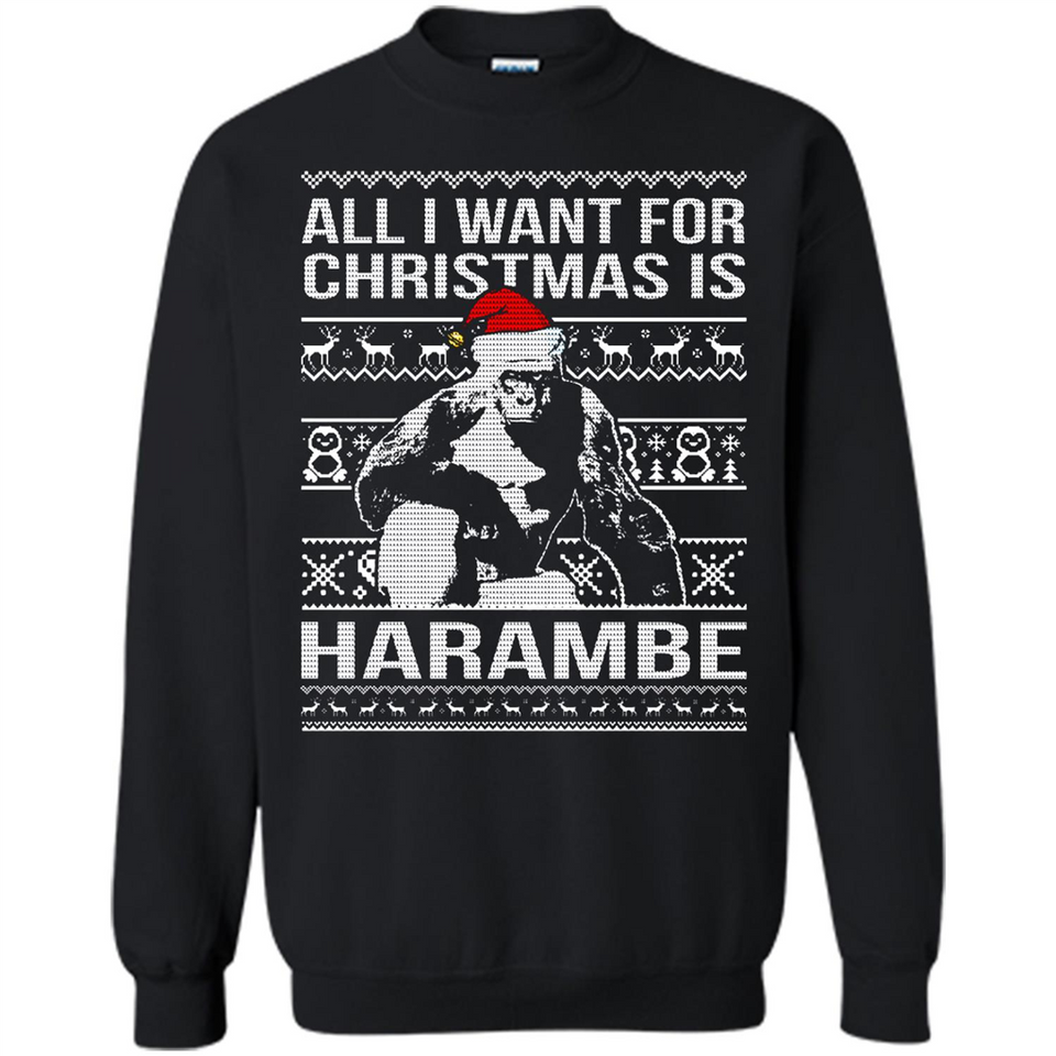 All I Want For Christmas Is Harambe Christmas - Sweatshirt