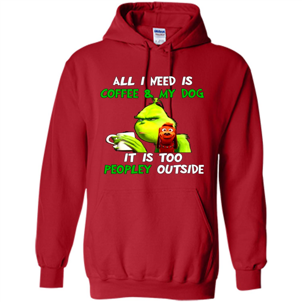 The Grinch - All I Need Is Coffee & My Dog It Is Too Peopley Outside