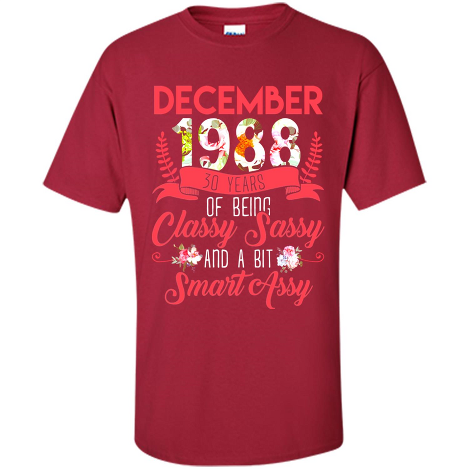 December 1988 30 Years Of Being Classy Sassy - Shirt
