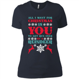 All I Want For Christmas Is You To Get Run Over By A Reindeer - Ladies' Boyfriend T-Shirt