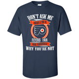 Don't Ask Me Why I'm A Philadelphia Flyers Fan Ask Yourself