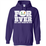 Miami Hurricanes Forever For ever not just when we win - Hoodie