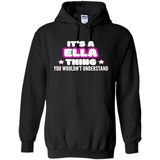 It's A Ella Thing You Wouldn't Understand - Hoodie