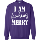 I Am Freaking Merry Funny Festive Winter Holiday - Sweatshirt