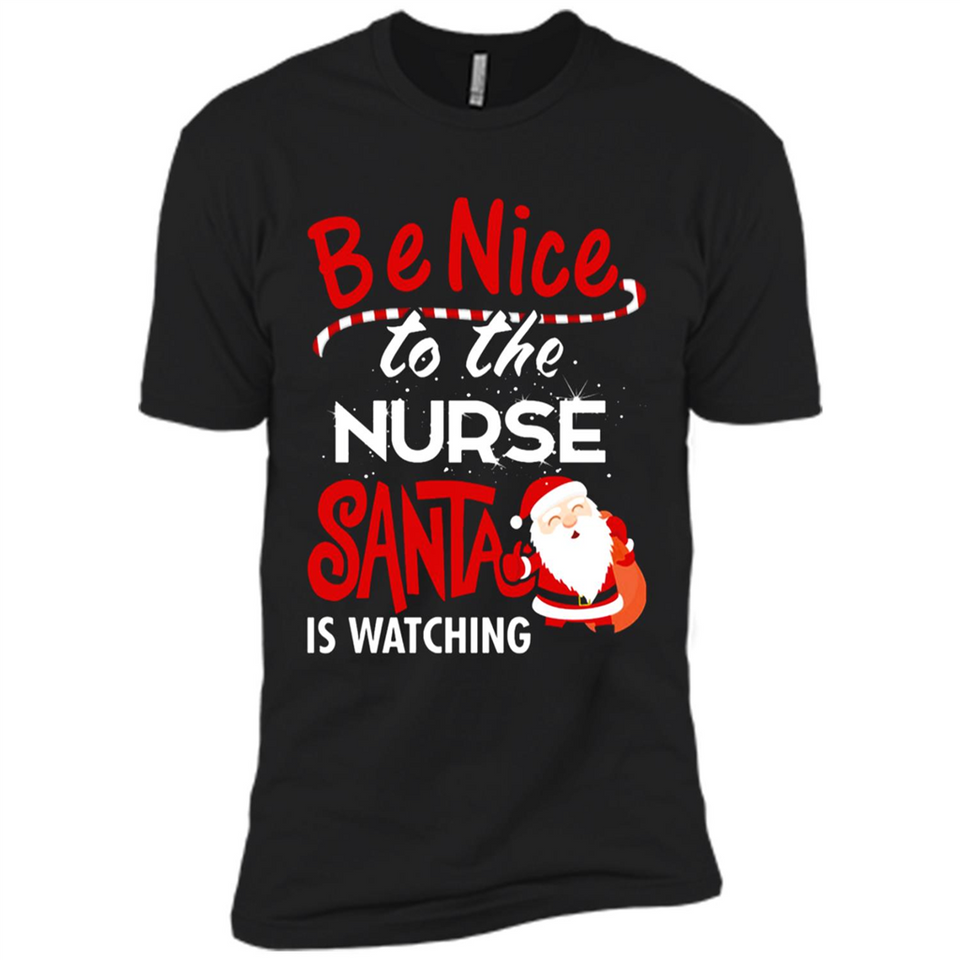 Be Nice To Nurse Santa Is Watching - Premium Short Sleeve T-Shirt