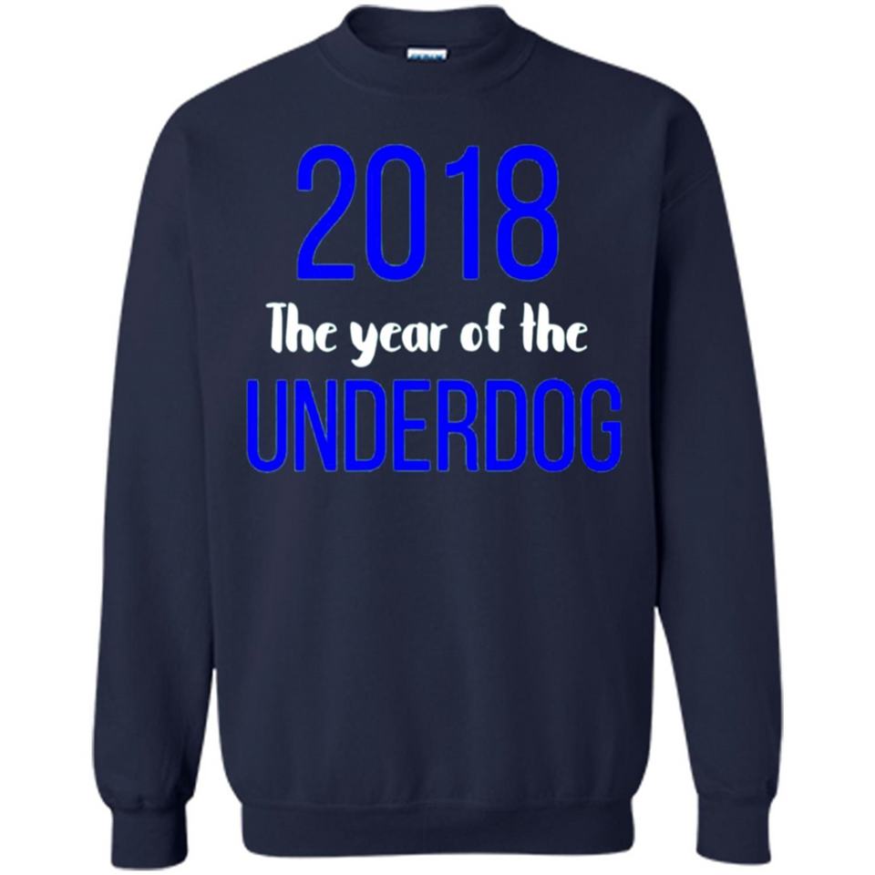 2018 The Year of the underdog tee - Sweatshirt
