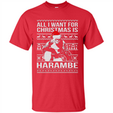 All I Want For Christmas Is Harambe Christmas - Shirt