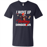 I woke up feeling dangerous - Men's V-Neck