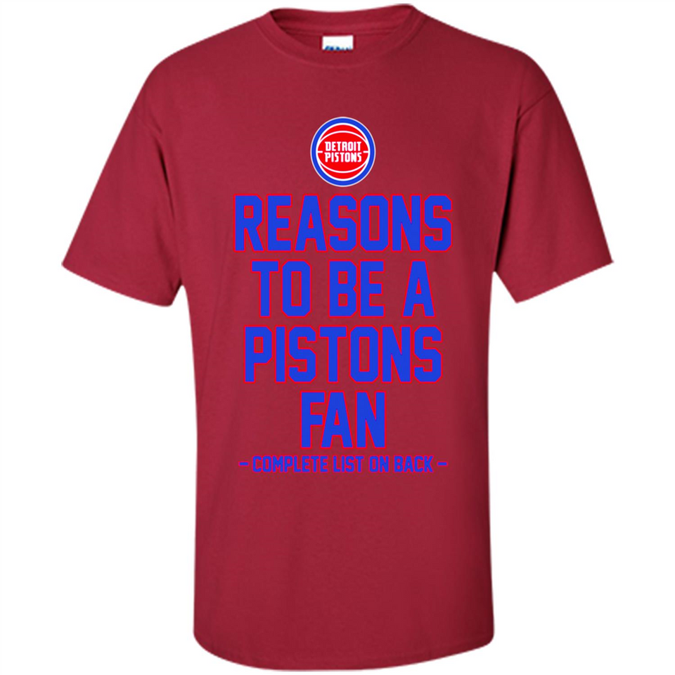 Reasons to be a Detroit Pistons Fan Complete List on Back - Shirt