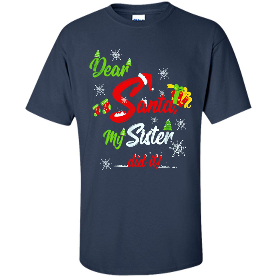 Dear Santa My Sister Did It Christmas