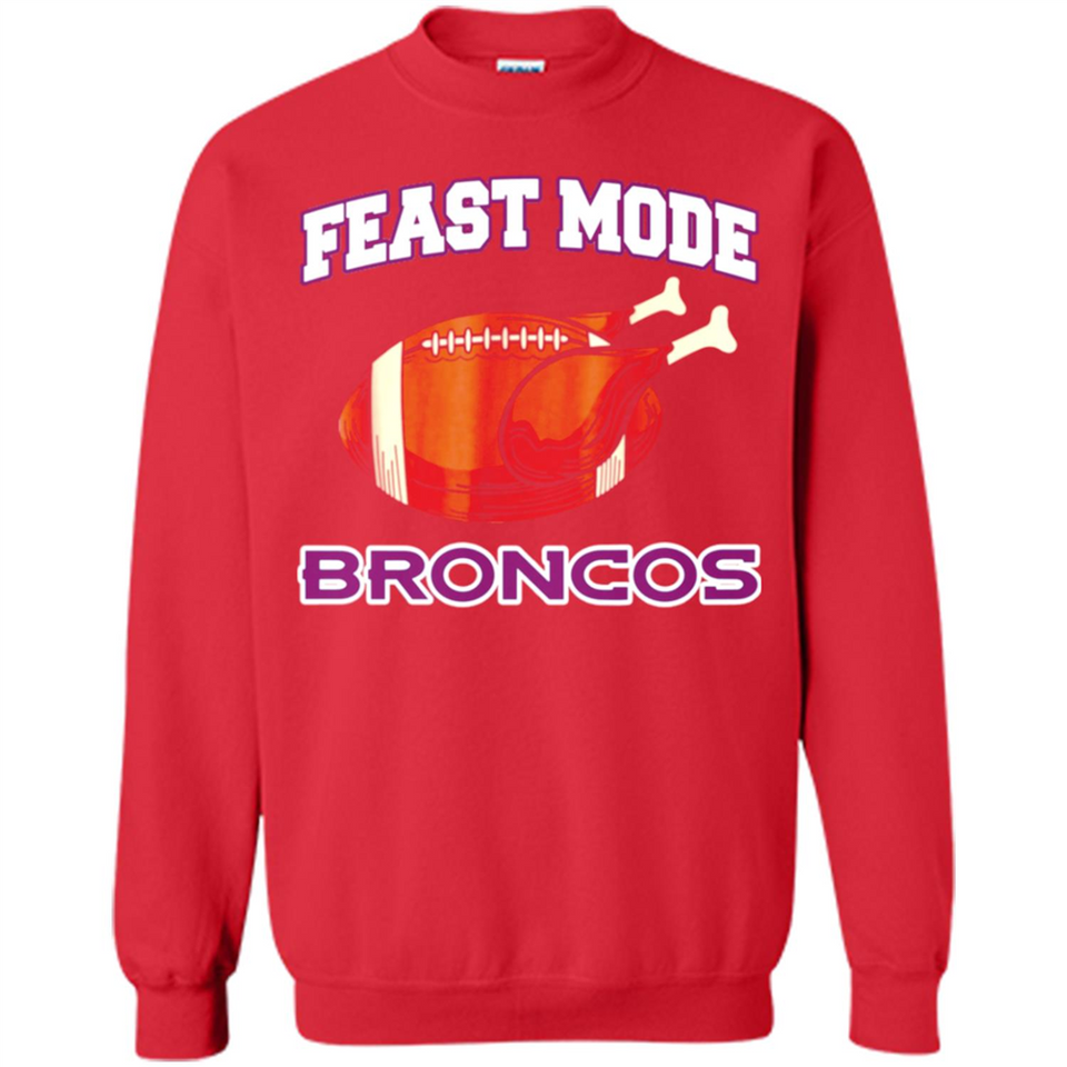 Feast Mode Broncos Shirt - Denver Turkey Thanksgiving