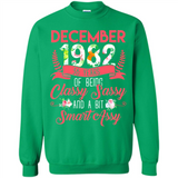 December 1982 36 Years Of Being Classy Sassy - Sweatshirt