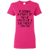 If cussing In front of my kids makes me a bad Parent then shit - Ladies Short-Sleeve