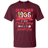 December 1986 32 Years Of Being Classy Sassy - Shirt