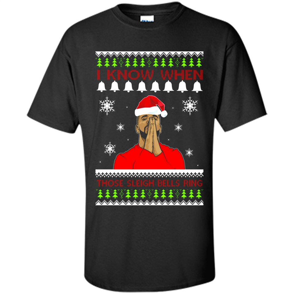 Drake I Know When Those Sleigh Bells Ring Christmas - Shirt