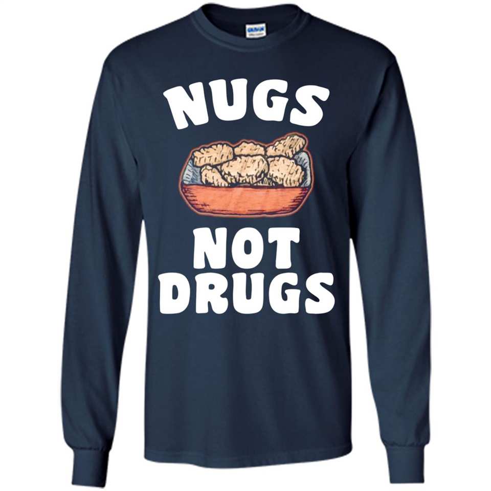 Nugs Not Drugs - Long Sleeve T-Shirt