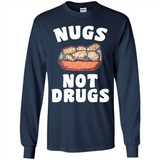 Nugs Not Drugs - Long Sleeve T-Shirt