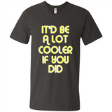 It'd Be A Lot Cooler If You Did Vintage Large Print - Men's V-Neck
