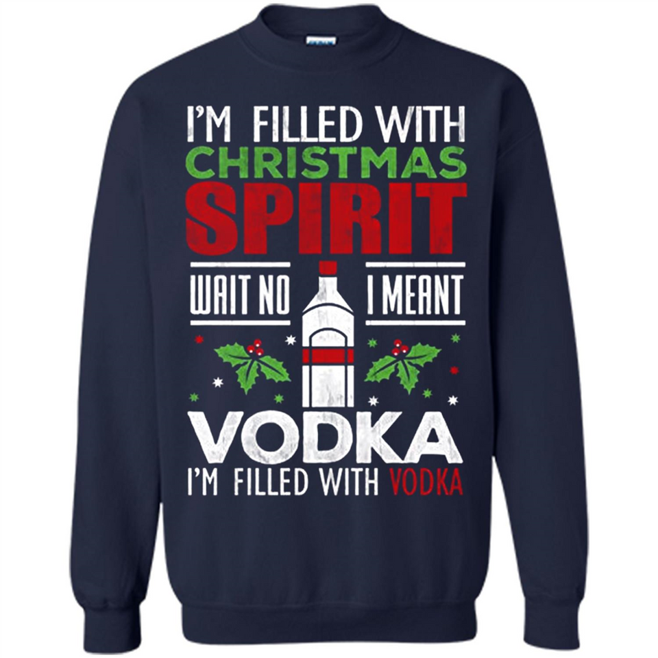 Christmas Gift Shirt Christmas Spirit Vodka Santa - Sweatshirt