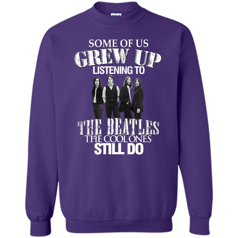 Some of us grew up listening to the beatles