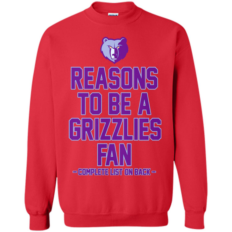 Reasons to be a Memphis Grizzlies Fan Complete List on Back - Sweatshirt