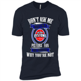 Don't Ask Me Why I'm A Detroit Pistons Fan Ask Yourself