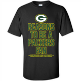 Reasons to be a Green Bay Packers Fan Complete List on Back - Shirt