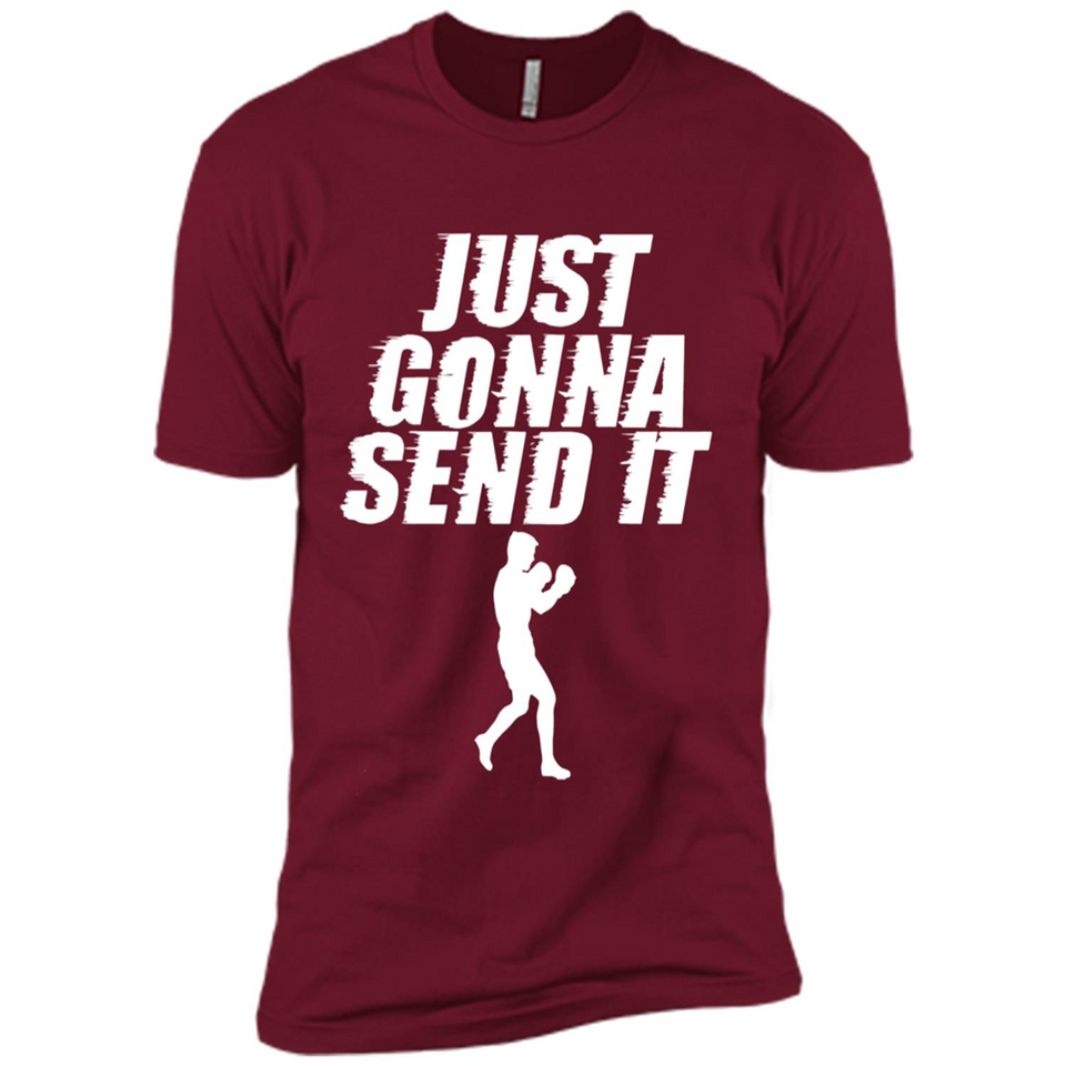 Just Gonna Send It Boxing Boxer Fighter Kick Fighting - Premium Short Sleeve T-Shirt