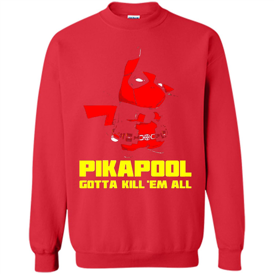 Pikapool Gotta Kill Them All Shirt PINGPONG - Sweatshirt