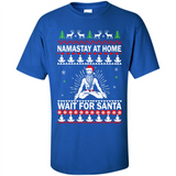 Namastay at home and wait for Santa Christmas - Shirt