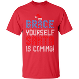 Brace Yourself Santa is coming Christmas - Shirt