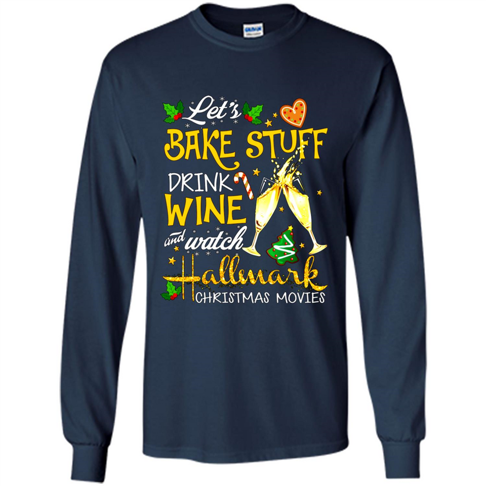 Let’s Bake Stuff Drink And Watch Hallmark Christmas Movies Sweatshirt PINGPONG