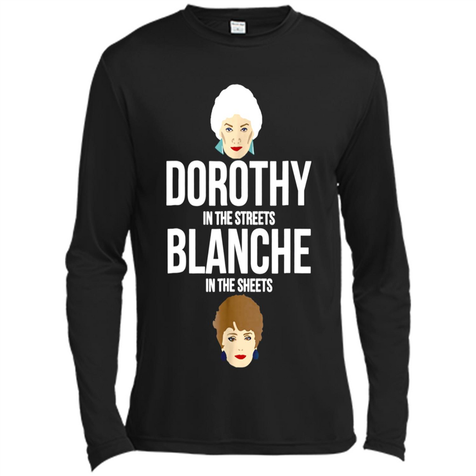 DOROTHYS IN THE STREETS BLANCHES IN THE SHEETS