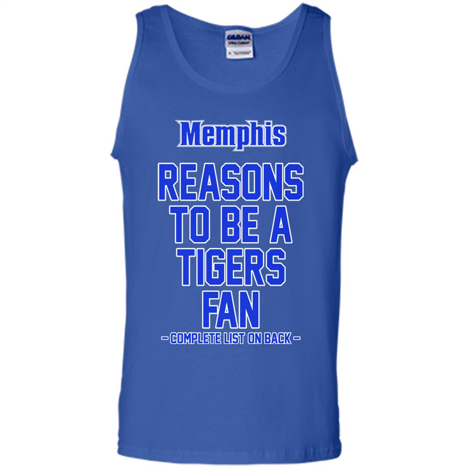 Reasons to be a Memphis Tigers Fan Complete List on Back - Tank Top