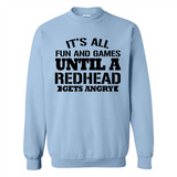It's all fun and games until a redhead gets angry - Sweatshirt