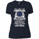 I Am A Cowboys Girl I Was Born In December With My Heart On My Sleeve A Fire In My Soul And A Mouth I Can’t Control - Ladies' Boyfriend T-Shirt