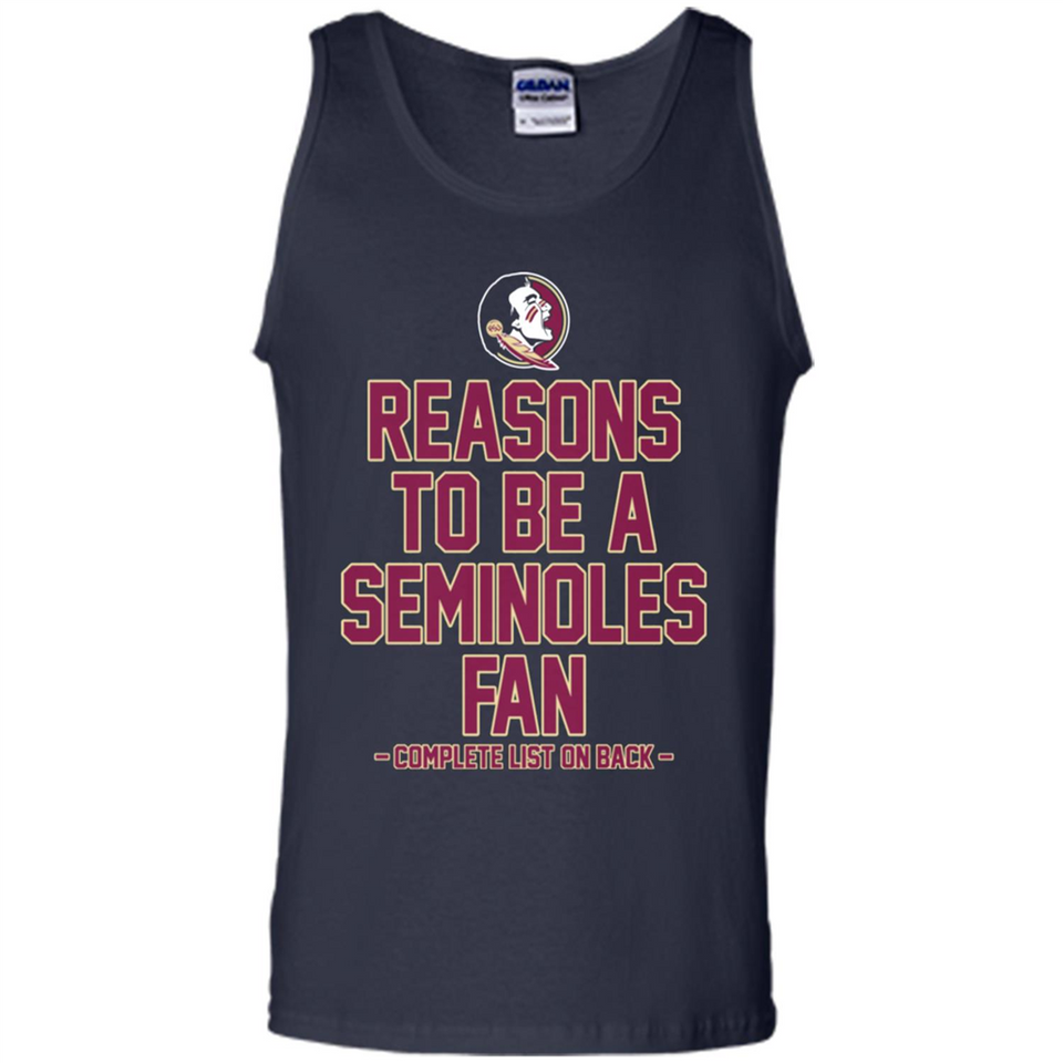 Reasons to be a Florida State Seminoles Fan Complete List on Back - Tank Top