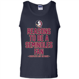 Reasons to be a Florida State Seminoles Fan Complete List on Back - Tank Top
