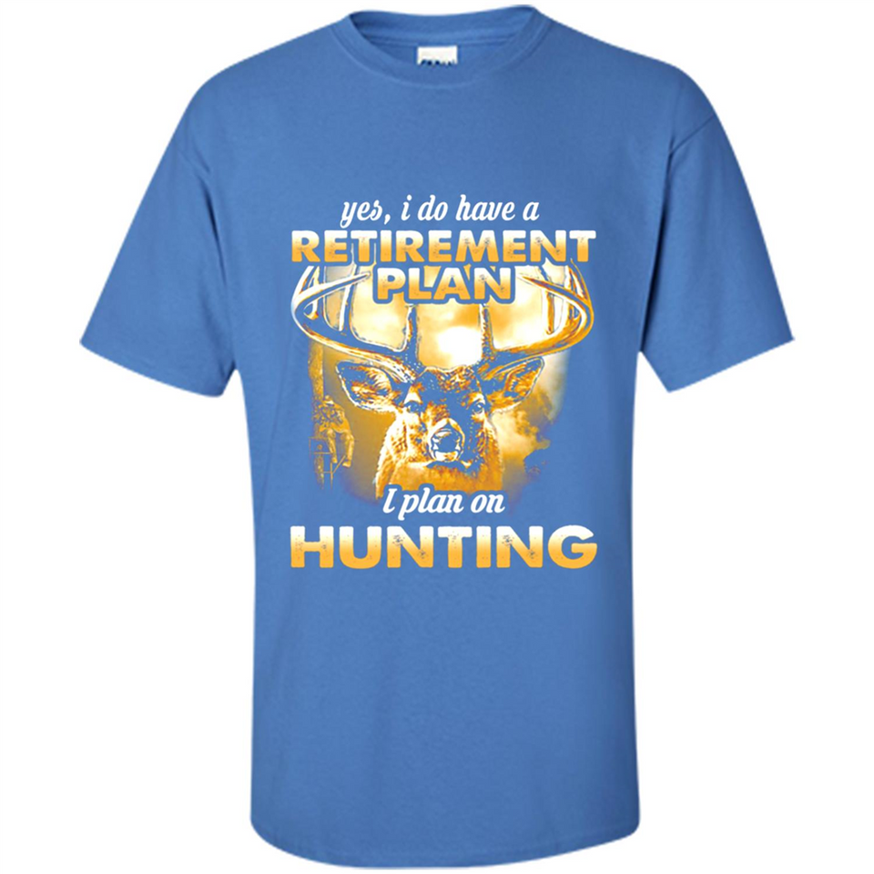 Yes I Do Have A Retirement Plan I Plan On Hunting Christmas PINGPONG