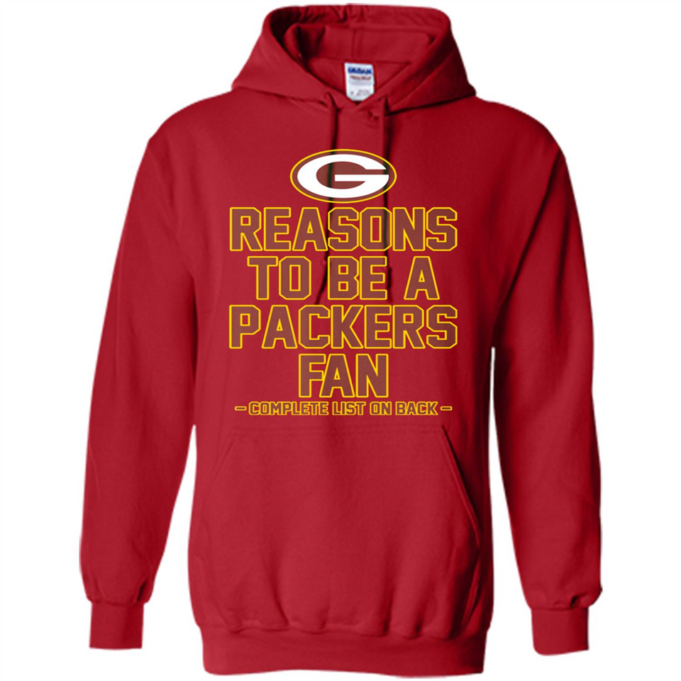 Reasons to be a Green Bay Packers Fan Complete List on Back - Hoodie