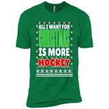 All I Want For Christmas Is More Hockey Christmas - Premium Short Sleeve T-Shirt