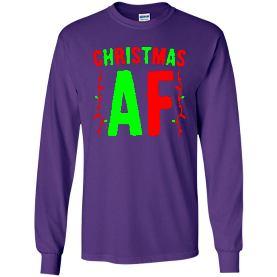 Christmas Ugly Sweater Christmas AF - Long Sleeve T-Shirt