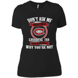 Don't Ask Me Why I'm A Montreal Canadiens Fan Ask Yourself